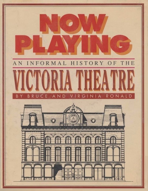 Image for Now Playing: An Informal History of the Victoria Theatre Now Playing: An Informal History of the Victoria Theatre