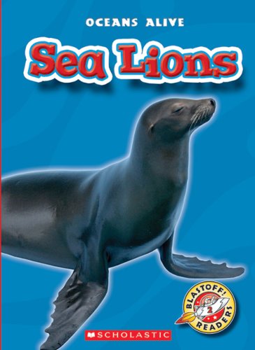 Sea Lions: Oceans Alive series (Blastoff! Readers)