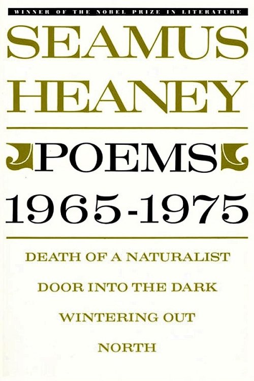 Poems, 1965-1975: Death of a Naturalist / Door Into the Dark / Wintering Out .