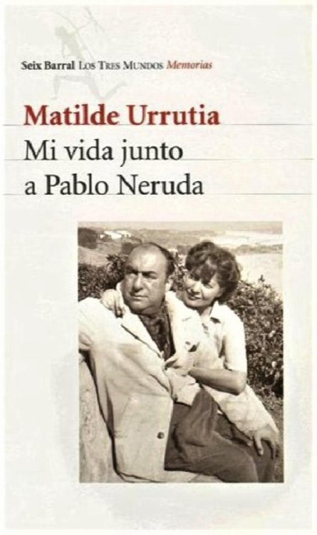 Mi Vida Junto a Pablo Neruda (Spanish Edition)