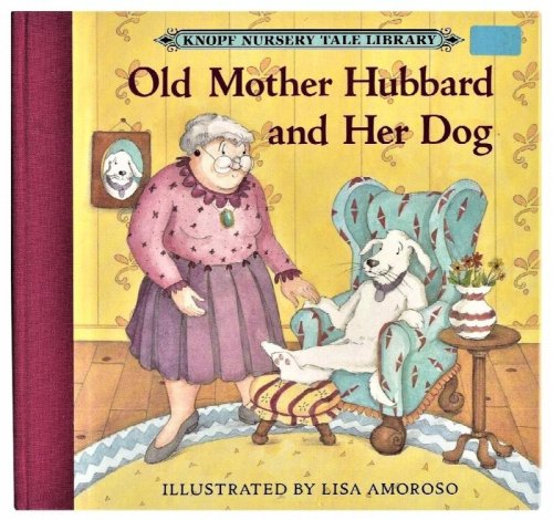 Old Mother Hubbard and Her Dog (Knopf Nursery Tale Library)