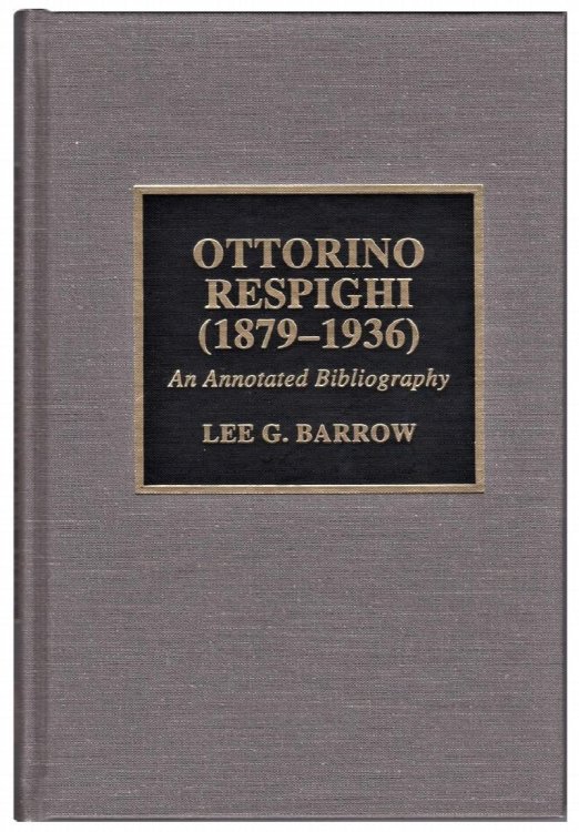 Ottorino Respighi (1879-1936): An Annotated Bibliography