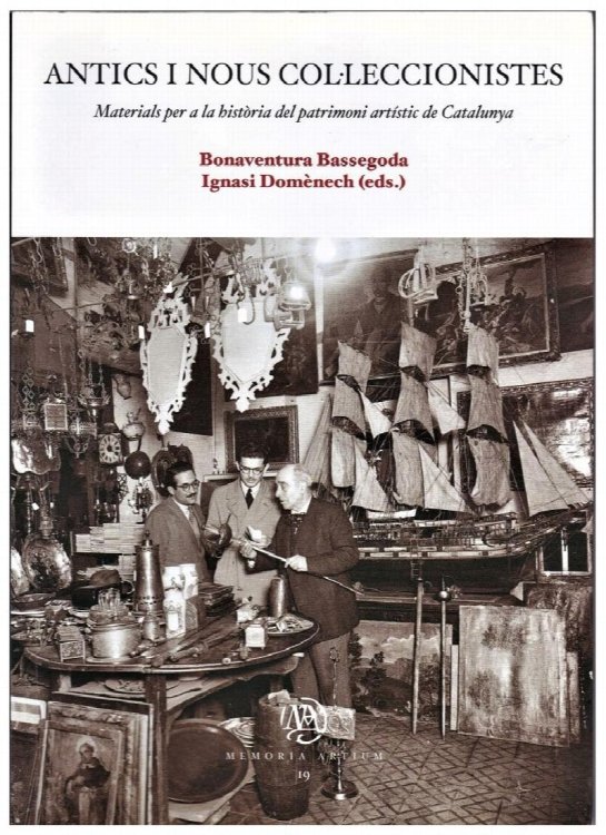 Antics I Nous Colleccionistes: Materials per a la histria del patrimoni artstic de Catalunya