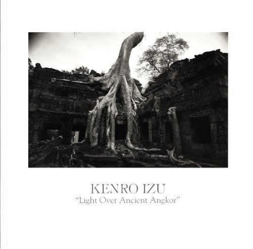 Kenro Izu: Light Over Ancient Angkor