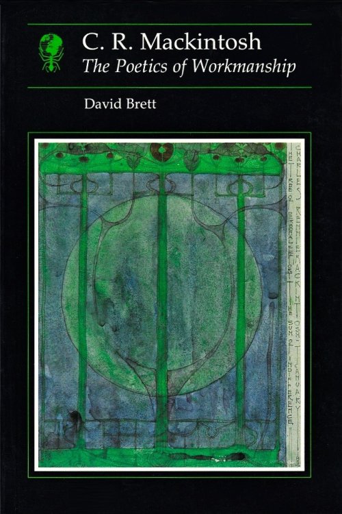 C.R. Mackintosh: The Poetics of Workmanship