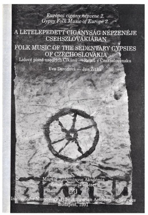 A letelpedett ciganysag nepzeneje Csehszlovakiaban Folk Music of the Sedentary Gypsies of Czechoslovakia Lidove' pisne' usedlych Cikanu - Romu v Ceskoslovensku