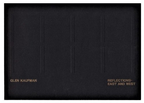 Glen Kaufman: Reflections - East and West