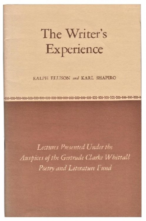 The Writer's Experience; [lectures by] Ralph Ellison and Karl Shapiro