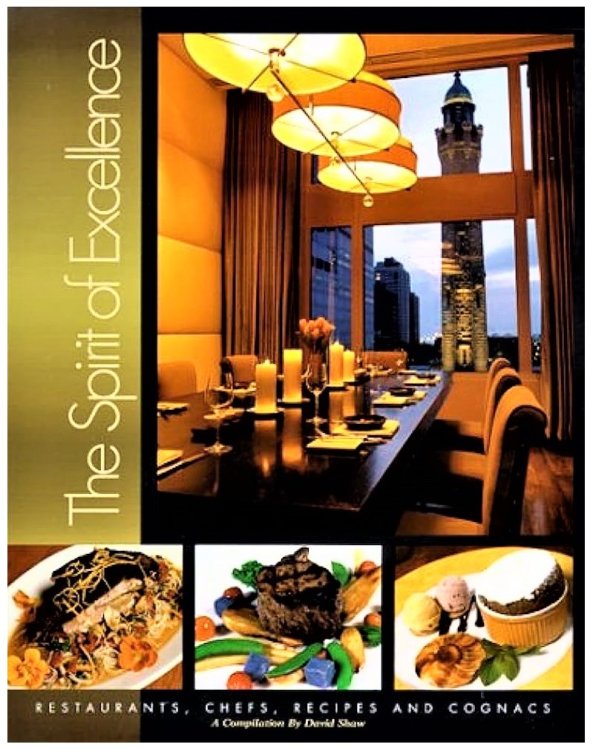 The Spirit of Excellence: Restaurants, Chefs, Recipes, and Cognacs (Volume 1)