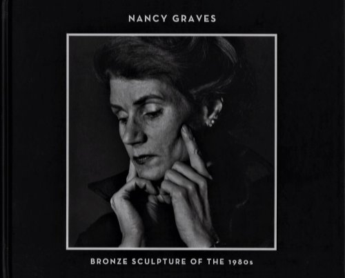 Nancy Graves: Bronze Sculpture of the 1980s