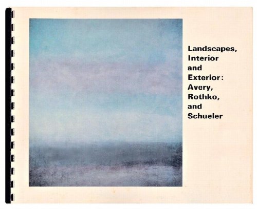 Landscapes, Interior and Exterior: Avery, Rothko, and Schueler