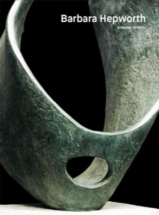 Barbara Hepworth: A Matter of Form