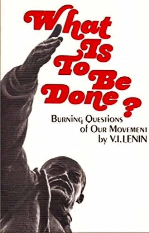What Is to Be Done: Burning Questions of Our Movement (Revised Edition)