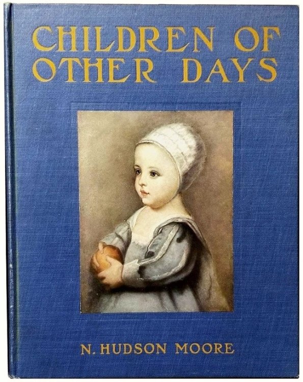 Children Of Other Days: Notable Pictures of Children of various Countries and Times After Paintings by Great Masters