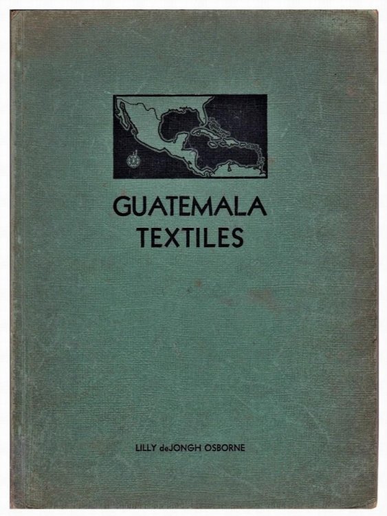 Guatemala Textiles (Middle American Research Series, Publication No. 6)