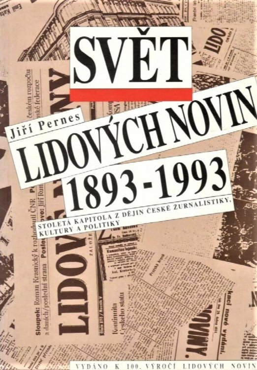 Svet Lidovych Novin, 1893-1993: Stoleta' kapitola z dejin ceske zurnalistiky, kultury a politiky (Czech Edition)