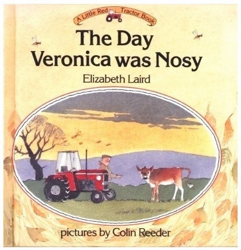 The Day Veronica Was Nosy (A Little Red Tractor Book)