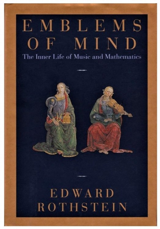 Emblems of Mind: The Inner Life of Music and Mathematics