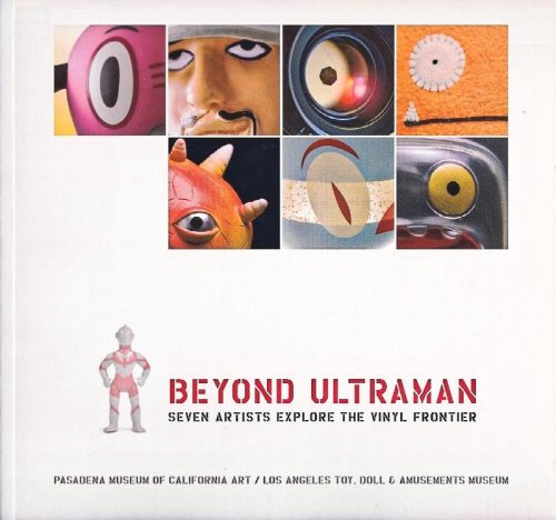 Beyond Ultraman: Seven Artists Explore the Vinyl Frontier