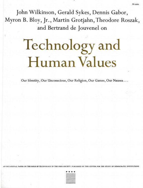 Technology and Human Values: Our, Identity, Our Unconscious, Our Religion, Our Games, Our Nausea