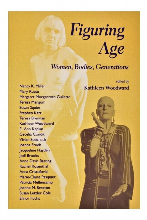 Figuring Age: Women, Bodies, Generations (Theories of Contemporary Culture)