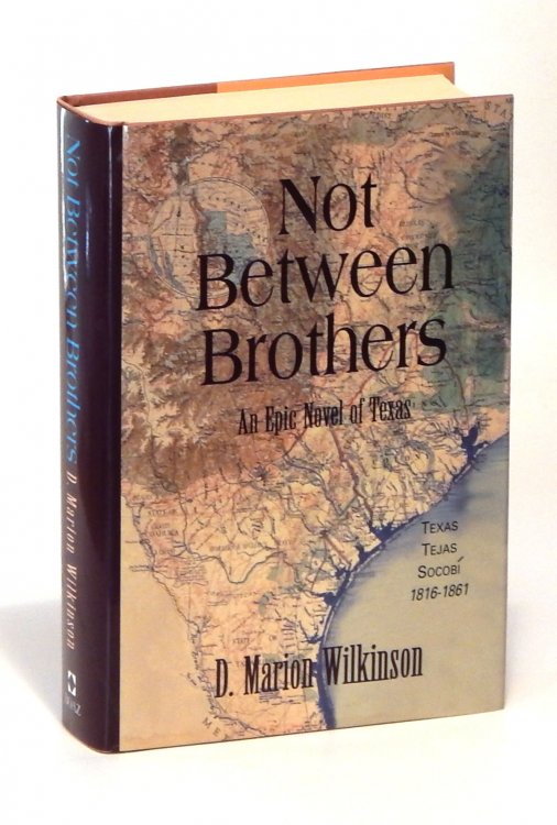 Not Between Brothers: An Epic Novel of Texas