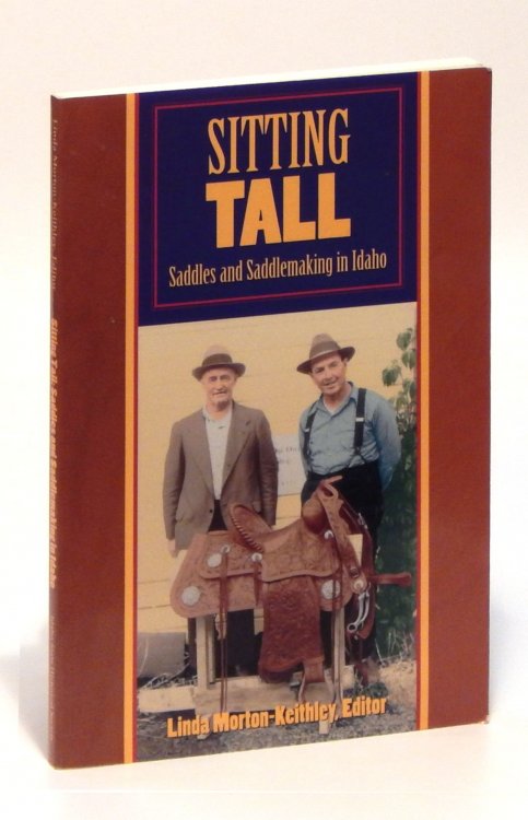 Sitting Tall: Saddles and Saddlemaking in Idaho