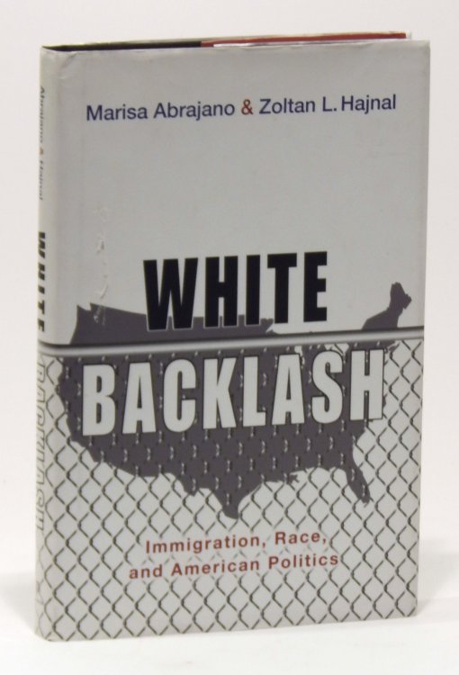 White Backlash: Immigration, Race and American Politics