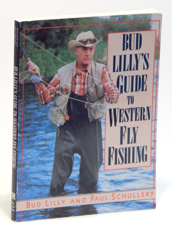 Bud Lilly's Guide to Western Fly Fishing