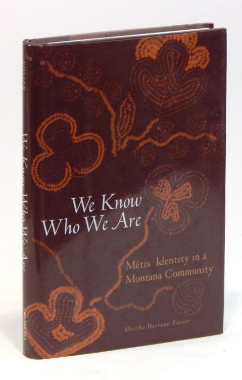 We Know Who We Are: Metis Identity in a Montana Community