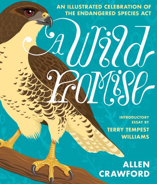 A Wild Promise: An Illustrated Celebration of the Endangered Species Act
