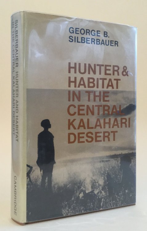 Hunter and Habitat in the Central Kalahari Desert