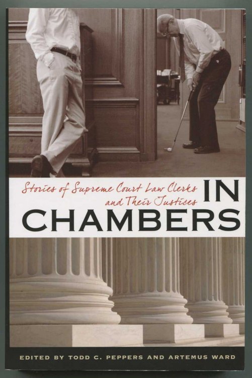 In Chambers: Stories of Supreme Court Law Clerks and Their Justices