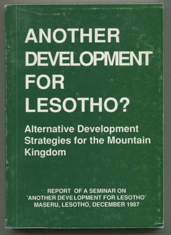 Another Development for Lesotho Alternative Development Strategies for the Mountain Kingdom