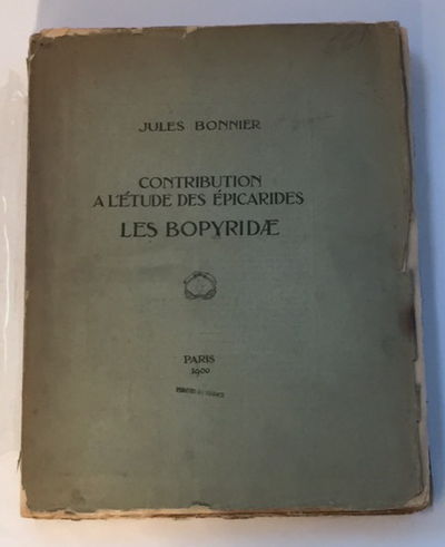 Contribution A L'etude Des Epicarides Les Bopyridae (Trauvaus de la Station Zoologique de Wimereux sous la Direction de Alfred Giard)
