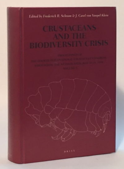 Crustaceans and the Biodiversity Crisis: Proceedings of the Fourth International Crustacean Congress, Amsterdam, the Netherlands, July 20-25, 1998, Volume 1