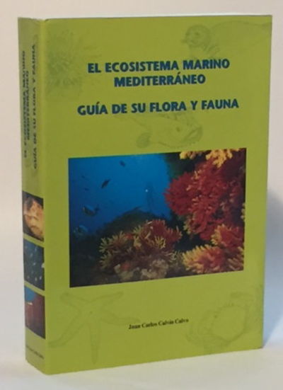 El Ecosistema Marino Mediterrneo: Gua de su Flora y Fauna