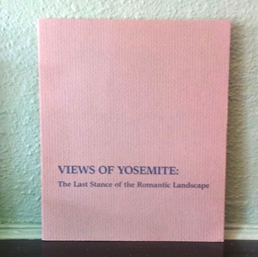 Views of Yosemite: The Last Stance of the Romantic Landscape: June 12-August 8, 1982