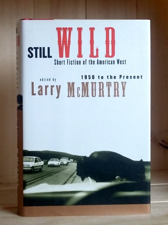 Still Wild: Short Fiction of the American West 1950 to the Present