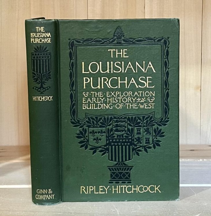 The Louisiana Purchase and the Exploration Early History and Building of the West