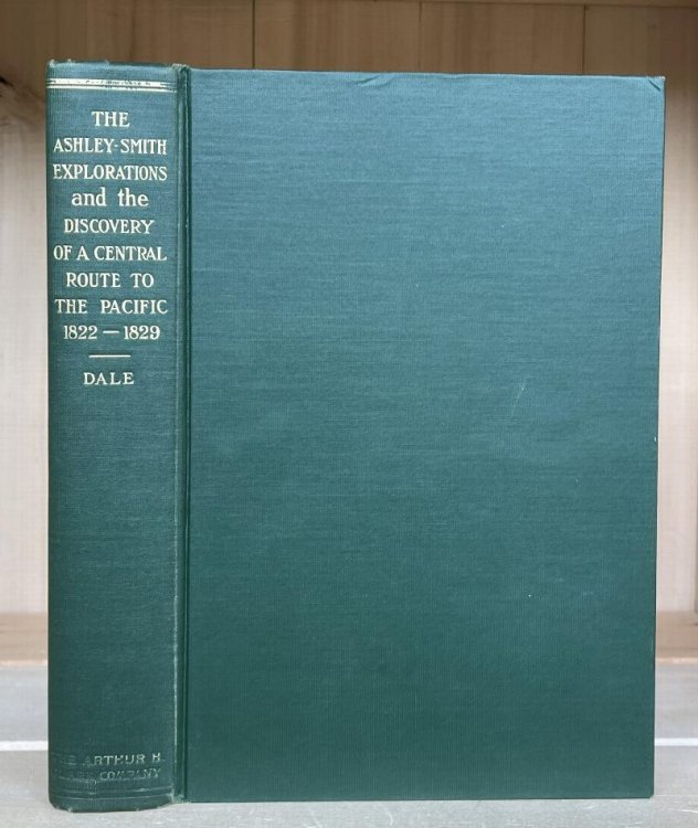 The Ashley-Smith Explorations and the Discovery of a Central Route to the Pacific 1822-1829