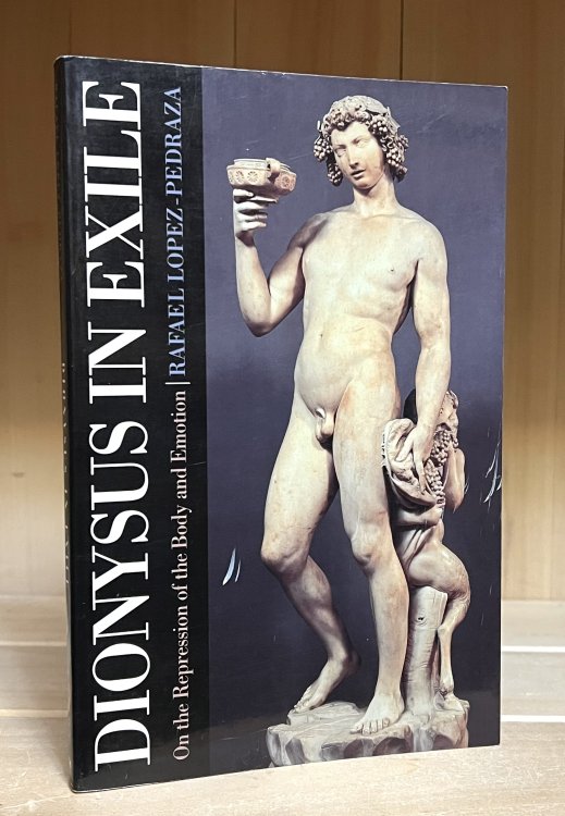 Dionysus in Exile : On the Repression of the Body and Emotion