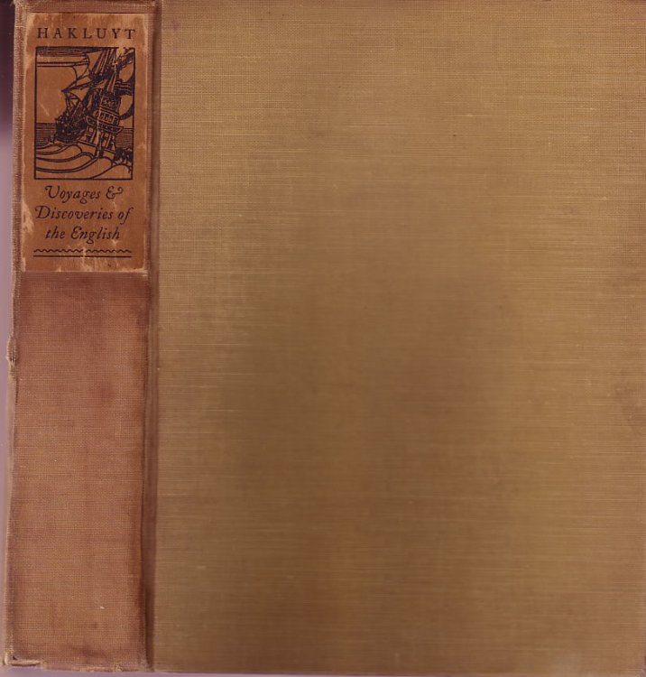 A Selection of the Principal Voyages, Traffiques and Discoveries of the English Nation by Richard Hakluyt 1552-1616