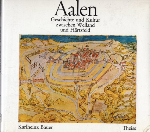 Aalen. Geschichte und Kultur zwischen Welland und Hrtsfeld