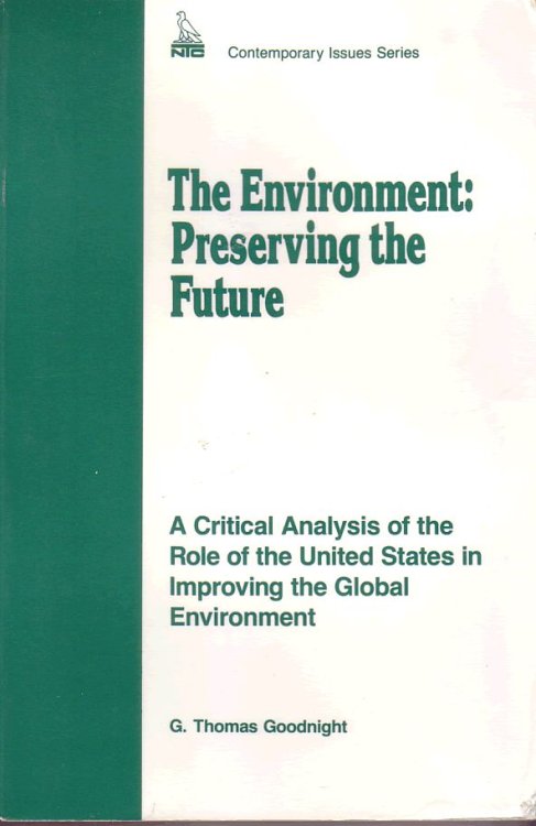 The Environment : Preserving the Future A critical analysis of the role of the United States in improving the Global environment