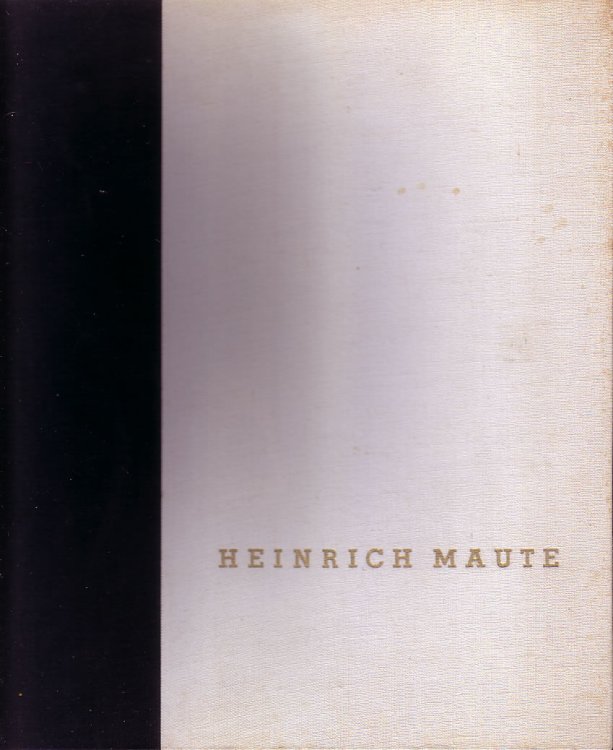Heinrich Maute 1899-1949 Festgabe an seine Freunde