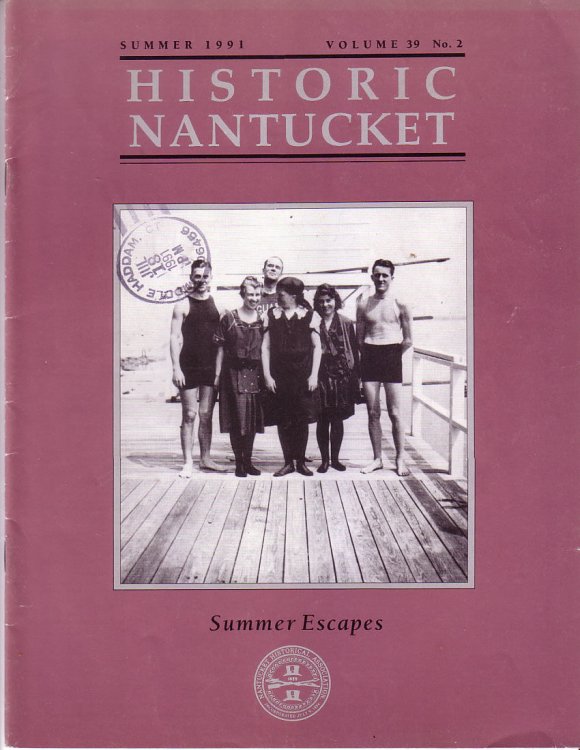 Summer Escapes, Historic Nantucket, Summer 1991, Volume 39 No.2
