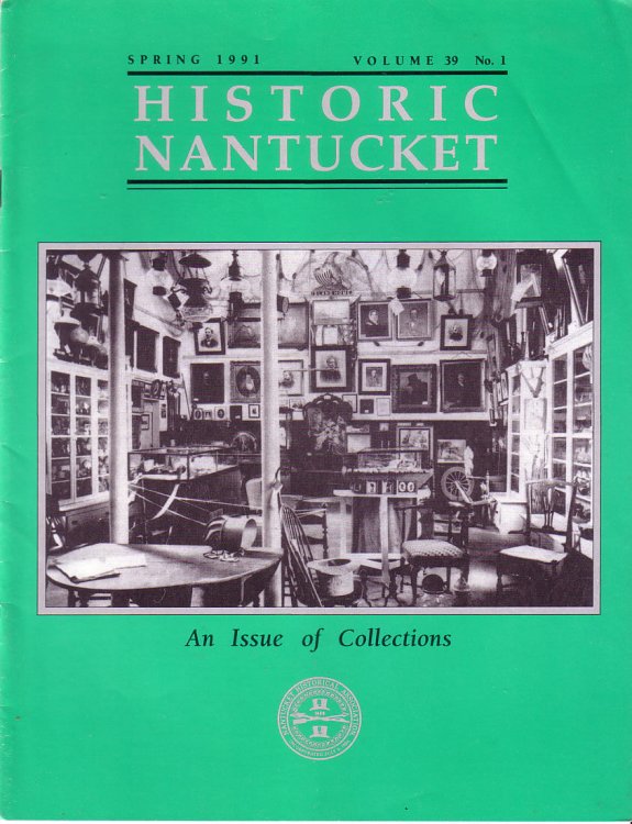 An Issue of Collections, Historic Nantucket, Spring 1991, Volume 39 No.1