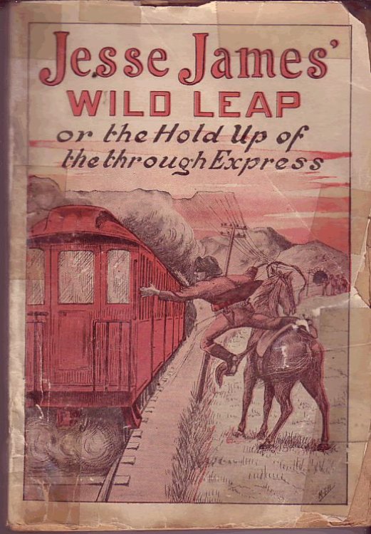 Jesse James' Wild Leap, or The Hold Up of the through Express (Bandit Series No. 6)