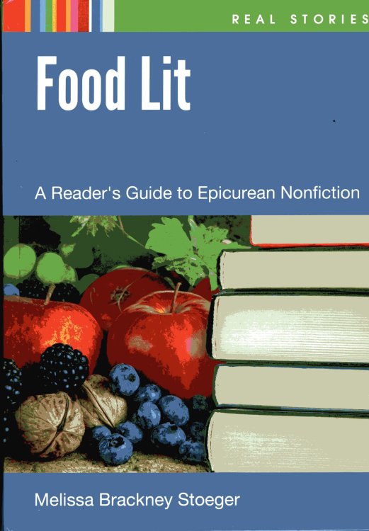 Food Lit: A Reader's Guide to Epicurean Nonfiction